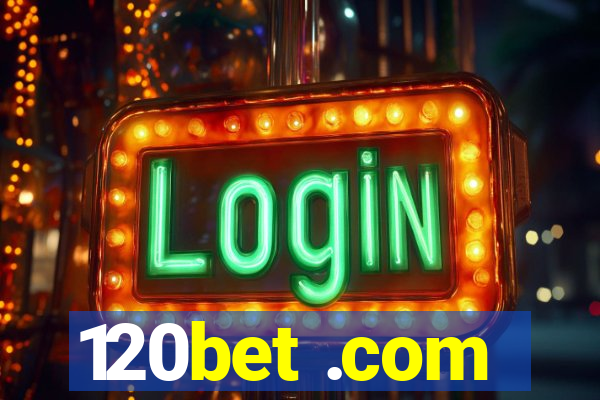 120bet .com